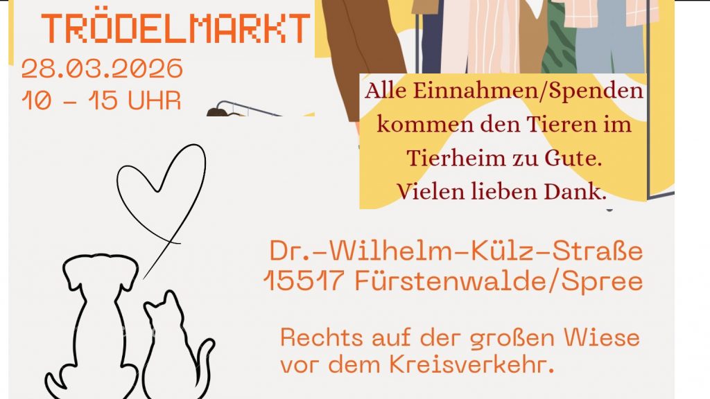 Trödelmarkt in Fürstenwalde am 28.03. zugunsten des Tierheims Fürstenwalde